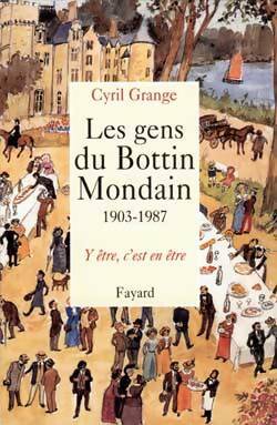 Livrenpoche : Les gens du bottain mondain : Y être c'est en être - Cyril Grange - Livre