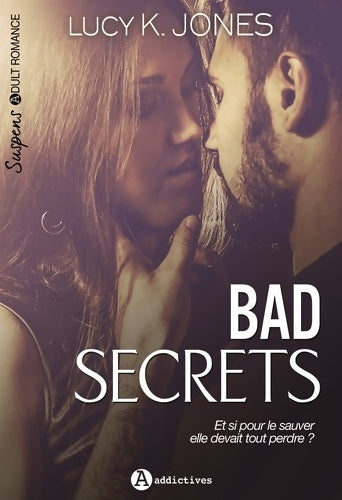 Livrenpoche : Bad secrets - Lucy K. Jones - Livre