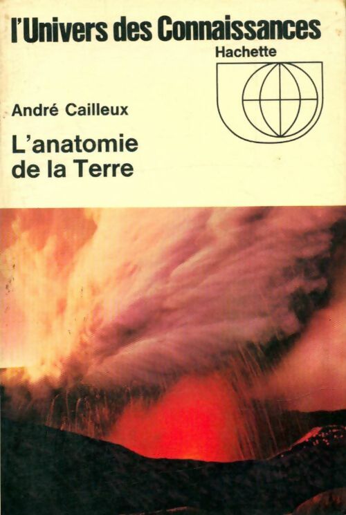 Livrenpoche : L'anatomie de la Terre - André Cailleux - Livre