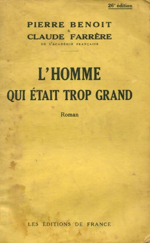 Livrenpoche : L' homme qui était trop grand - Claude Farrère, Pierre Benoit - Livre