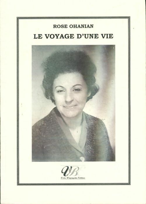 Livrenpoche : Le voyage d'une vie - Rose Ohanian - Livre