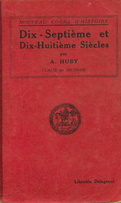 Livrenpoche : Dix-septième et dix-huitième siècles Seconde - A. Huby - Livre