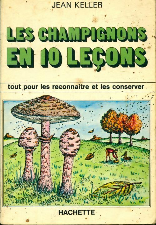 Livrenpoche : Les champignons en dix leçons - Jean Keller - Livre