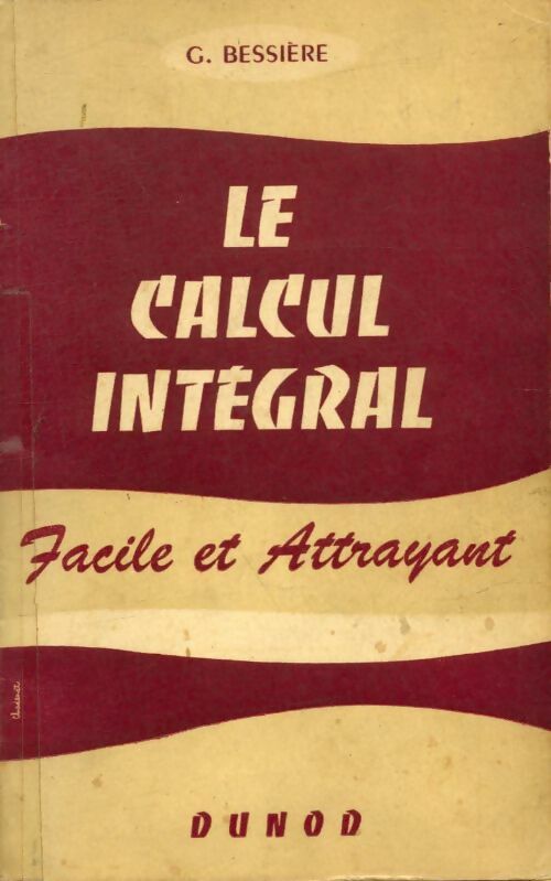 Livrenpoche : Le calcul intégral facile et attrayant - Gérard Bessière - Livre