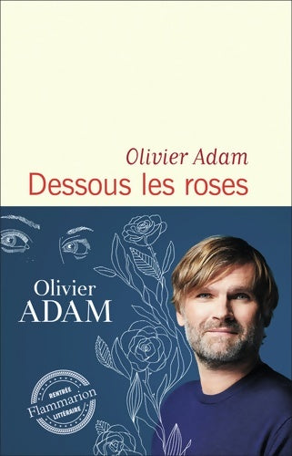 Livrenpoche : Dessous les roses - Olivier Adam - Livre