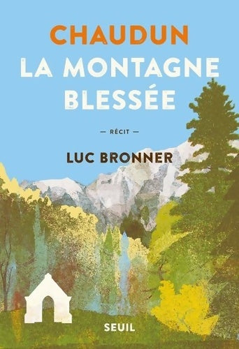 Livrenpoche : Chaudun, la montagne blessée - Luc Bronner - Livre