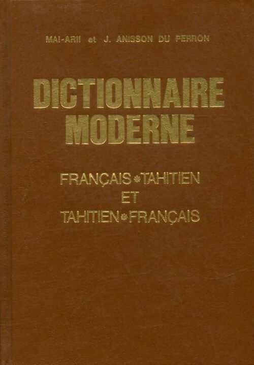 Livrenpoche : Dictionnaire moderne français-tahitien / Tahitien-français - J Anisson Du Perron - Livre