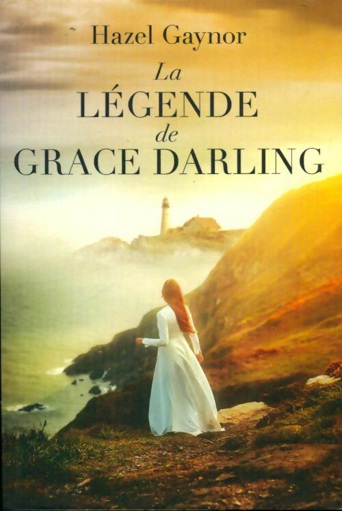 La légende de Grace Darling - Hazel Gaynor - Livre