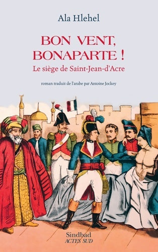 Livrenpoche : Bon vent, Bonaparte ! .Le siège de Saint-Jean-D'acre - Ala Hlehel - Livre