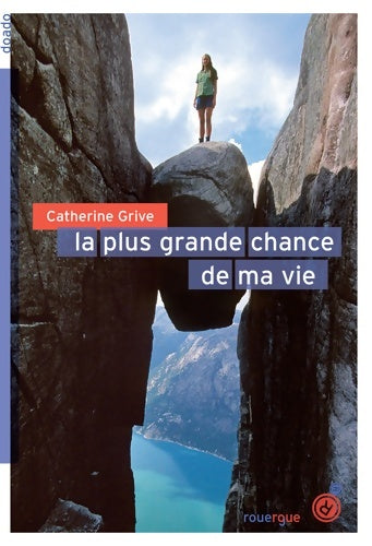 Livrenpoche : La plus grande chance de ma vie - Catherine Grive - Livre