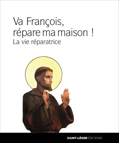 Livrenpoche : Va François, répare ma maison. La vie réparatrice - Collectif - Livre