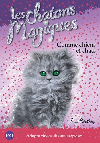 Livrenpoche : Les chatons magiques Tome XVIII : Comme chiens et chats - Sue Bentley - Livre