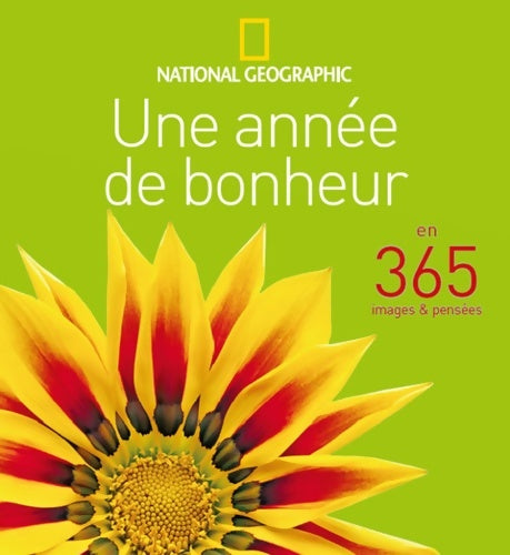 Livrenpoche : Une année de bonheur en 365 images et pensées - National Geographic - Livre