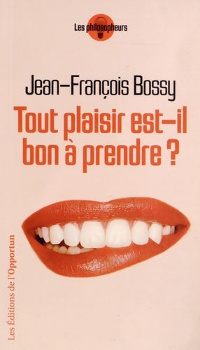 Livrenpoche : Tout plaisir est-il bon à prendre ? - Jean-François Bossy - Livre