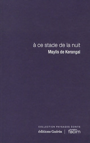 Livrenpoche : A ce stade de la nuit - Maylis De Kerangal - Livre