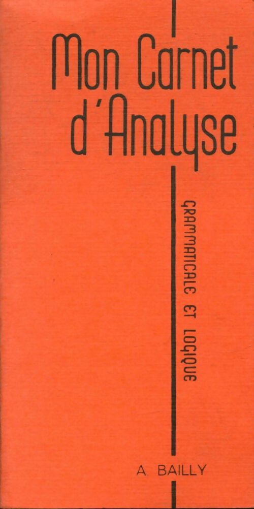 Livrenpoche : Mon carnet d'analyse grammaticale et logique - Auguste Bailly - Livre