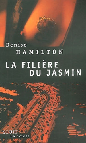 Livrenpoche : La filière du jasmin - Denise Hamilton - Livre