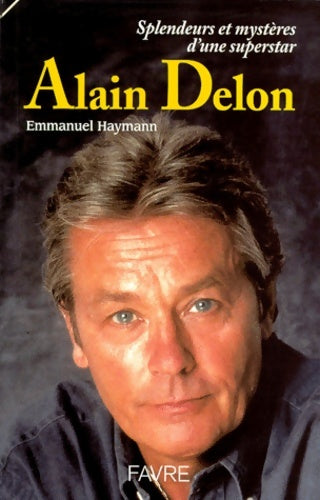 Livrenpoche : Alain delon : Splendeurs et mystères d'une superstar - Emmanuel Haymann - Livre
