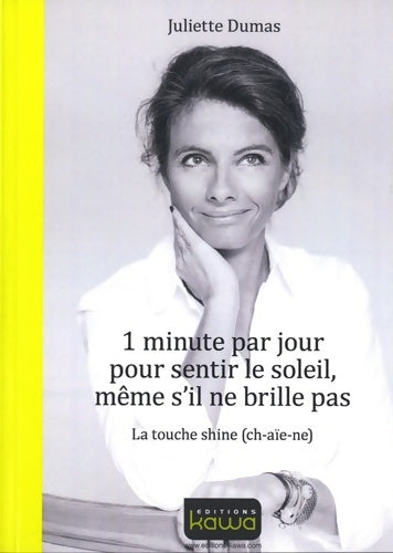 Livrenpoche : 1 minute par jour pour sentir le soleil même s'il ne brille pas - la touche shine - Juliette Dumas - Livre