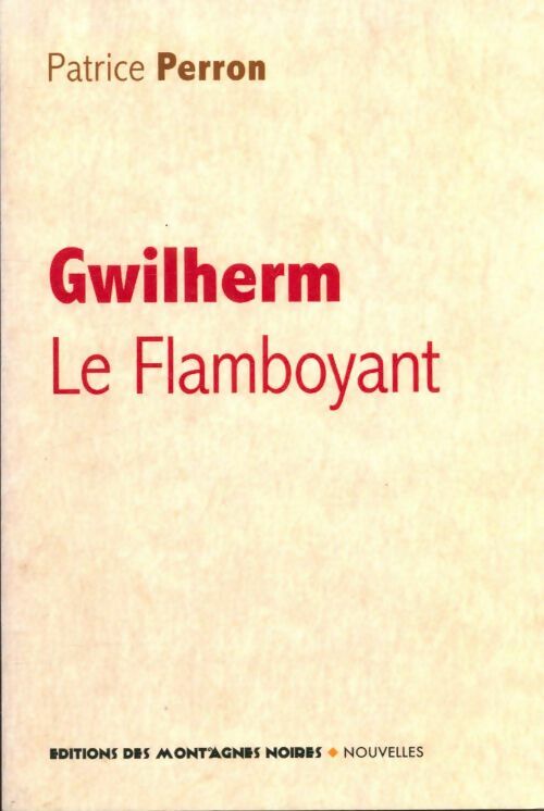 Livrenpoche : Gwilherm le flamboyant - Patrice Perron - Livre