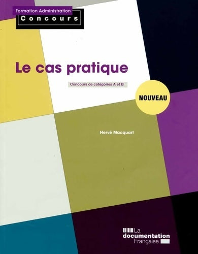 Livrenpoche : Le cas pratique - concours de catégories a et b - Hervé Macquart - Livre