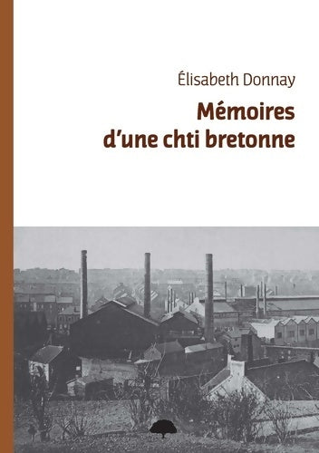 Livrenpoche : Mémoires d'une chti bretonne - Elisabeth Donnay - Livre