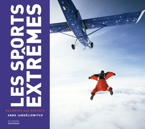 Livrenpoche : Les sports extrêmes racontés aux enfants - Anne Jankéliowitch - Livre