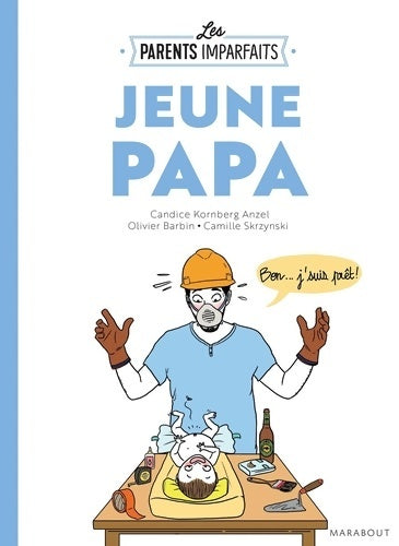 Livrenpoche : Le guide des parents imparfaits : Jeune papa - Candice Kornberg-anzel - Livre