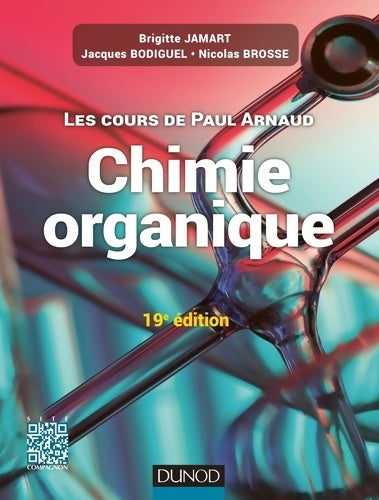 Livrenpoche : Les cours de Paul arnaud - cours de chimie organique - 19e édition : Cours avec 350 questions et exercices corrigés - Paul Arnaud - Livre