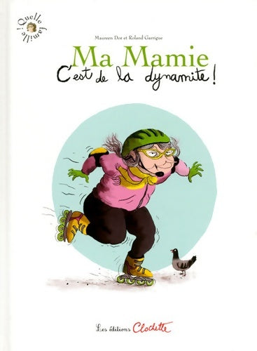 Livrenpoche : Ma mamie c'est de la dynamite ! - Maureen Dor - Livre