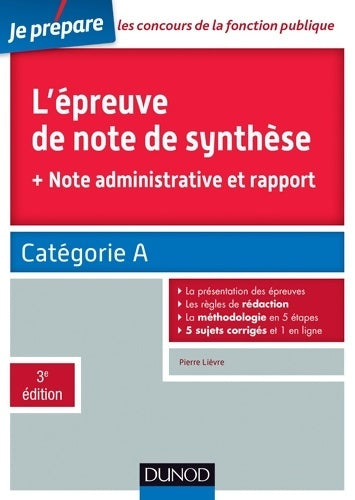 Livrenpoche : L'épreuve de note de synthèse - 3e éd. - catégorie a : + note administrative et rapport - Pierre Lièvre - Livre