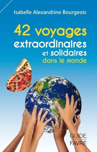 Livrenpoche : 42 voyages extraordinaires et solidaires dans le monde - Isabelle Alexandrine Bourgeois - Livre