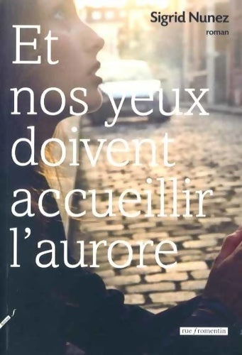 Livrenpoche : Et nos yeux doivent accueillir l'aurore - Sigrid Nunez - Livre