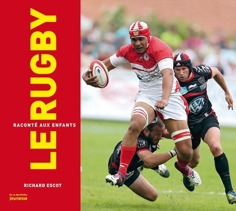 Livrenpoche : Le rugby raconté aux enfants - Richard Escot - Livre