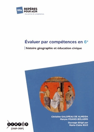 Livrenpoche : Evaluer par compétences en 6e. Histoire géographie et éducation civique - Marie-Claire Ruiz - Livre