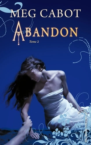 Livrenpoche : Abandon Tome II : Les enfers - Meg Cabot - Livre