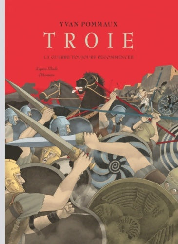 Livrenpoche : Troie la guerre toujours recommencee - Yvan Pommaux - Livre