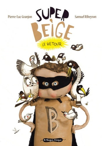Livrenpoche : Super-beige le retour - Pierre-luc Granjon - Livre
