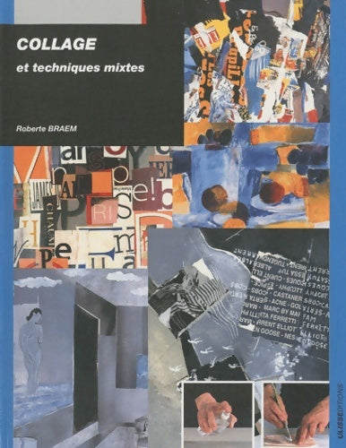 Collages et techniques mixtes - Roberte Braem - Livre