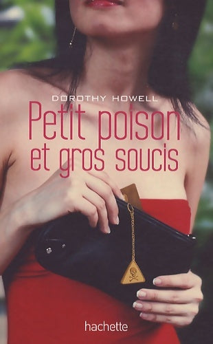 Livrenpoche : Petit poison et gros soucis - Dorothy Howell - Livre
