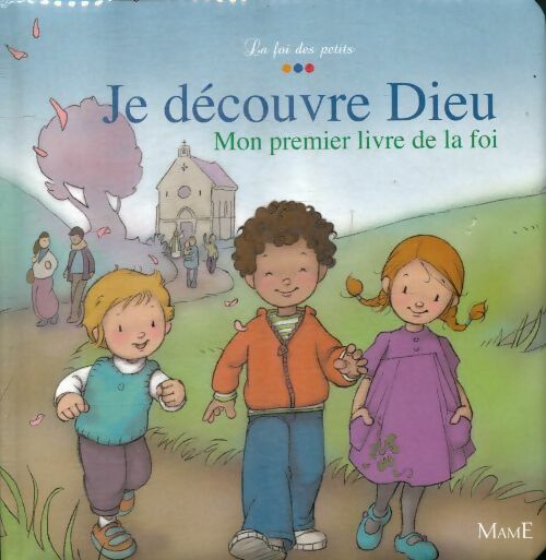 Livrenpoche : Je découvre dieu. Mon premier livre de la foi - Sophie De Mullenheim - Livre