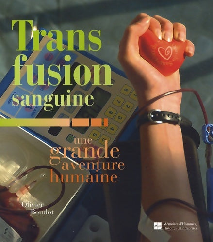Livrenpoche : Transfusion sanguine : Une grande aventure humaine - Olivier Boudot - Livre