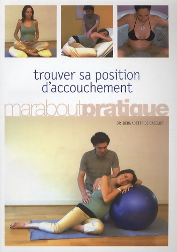 Livrenpoche : Trouver sa position d'accouchement - Bernadette De Gasquet - Livre