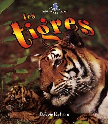 Livrenpoche : Les tigres - Bobbie Kalman - Livre