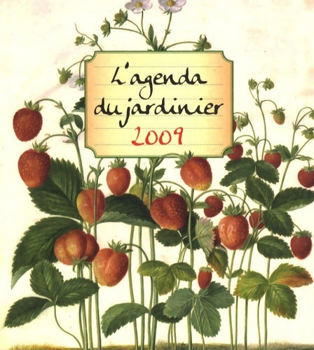 Livrenpoche : L'agenda du jardinier 2009 - Fanny Dupré - Livre