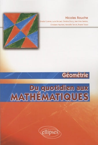 Livrenpoche : Du quotidien aux mathématiques : Géométrie - Nicolas Rouche - Livre