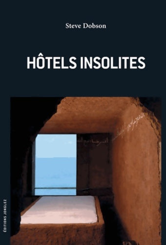 Livrenpoche : Hôtels insolites - Steve Dobson - Livre