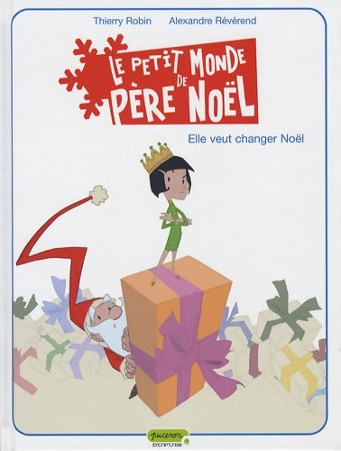 Livrenpoche : Le petit monde de père noël Tome I - elle veut changer noël - Révérend - Livre