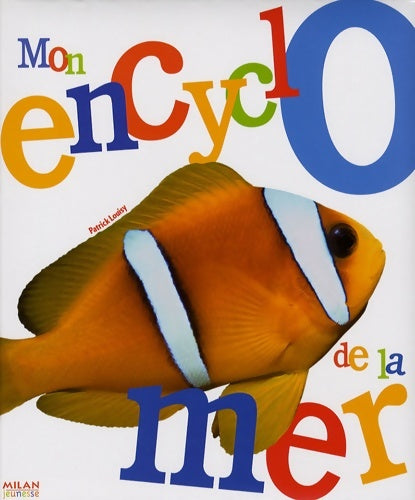 Livrenpoche : Mon encyclo de la mer - Patrick Louisy - Livre