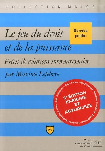 Livrenpoche : Le jeu du droit et de la puissance : Précis de relations internationales - Maxime Lefebvre - Livre